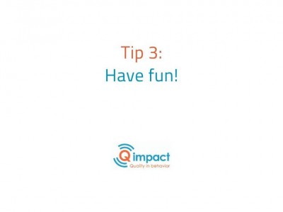 Have fun Have fun